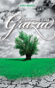 Title: Trasformati dalla Grazia, Author: Jerry Bridges