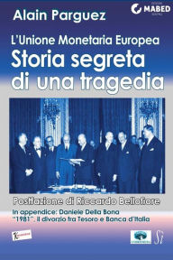 Title: L'Unione Monetaria Europea: storia segreta di una tragedia, Author: Alain Parguez