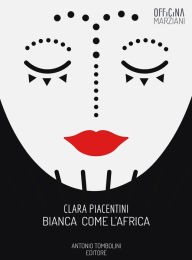Title: Bianca Come l'Africa, Author: Clara Piacentini