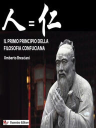 Title: Il primo principio della filosofia confuciana, Author: Umberto Bresciani