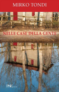 Title: Nelle case della gente, Author: Mirko Tondi