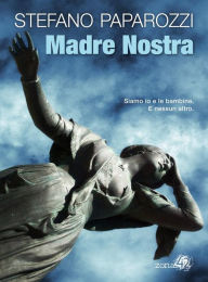 Title: Madre Nostra, Author: Stefano Paparozzi