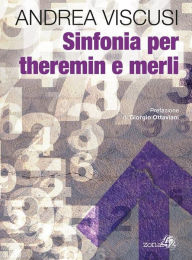 Title: Sinfonia per theremin e merli, Author: Andrea Viscusi