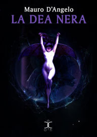 Title: La Dea Nera: Rituale, Author: Mauro D'Angelo