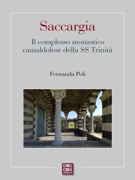 Saccargia: Il complesso monastico camaldolese della SS Trinità