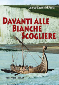 Title: Davanti alle Bianche Scogliere, Author: Learco Learchi d'Auria