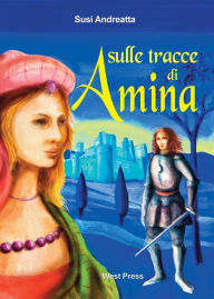 Title: Sulle tracce di Amina, Author: Susi Andreatta