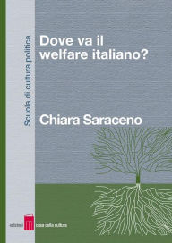 Title: Dove va il welfare italiano?, Author: Chiara Saraceno