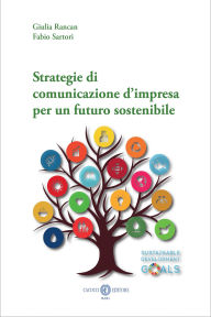 Title: Strategie di comunicazione d'impresa per un futuro sostenibile, Author: Fabio Sartori