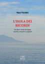 L'Isola dei Ricordi: La vita è come un sogno, viverla è riuscire a sognare