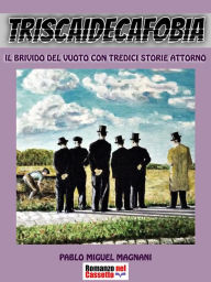 Title: Triscaidecafobia: Il brivido del vuoto con tredici storie attorno, Author: GianLorenzo Barollo