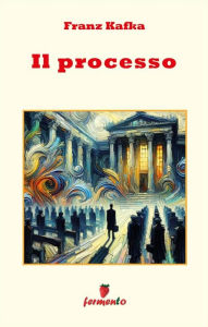 Title: Il processo, Author: Franz Kafka