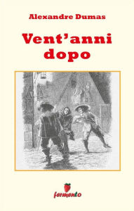 Title: Vent'anni dopo, Author: Alexandre Dumas