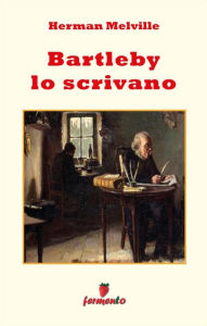 Title: Bartleby lo scrivano, Author: Herman Melville