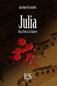Title: Julia: Una storia d'amore, Author: Anselmo Parrinello