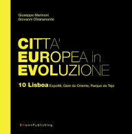 Title: Città Europea in Evoluzione. 10 Lisboa Expo98, Gare do Oriente, Parque do Tejo, Author: Giuseppe Marinoni