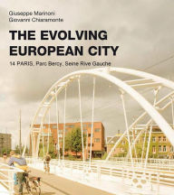 Title: The Evolving European City - Paris: Parc Bercy, Seine Rive Gauche, Author: Giuseppe Marinoni