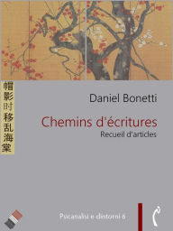 Title: Chemins d'écritures. Recueil d'articles de Daniel Bonetti, Author: Daniel Bonetti