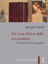 Title: Per una clinica dello psicanalista, Author: Jacques Nassif
