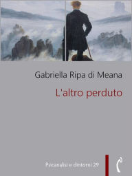 Title: L'altro perduto, Author: Gabriella Ripa di Meana