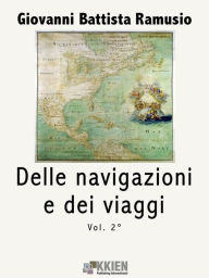 Title: Delle navigazioni e dei viaggi vol. 2, Author: Giovanni Battista Ramusio