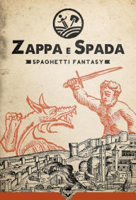 Title: Zappa & Spada - Spaghetti Fantasy, Author: Giovanni De Feo