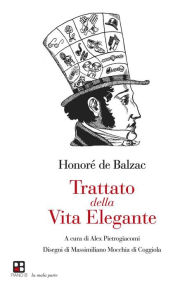 Title: Trattato della vita elegante, Author: Honore de Balzac