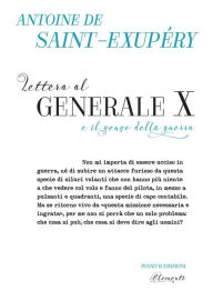 Title: Lettera al generale X e il senso della guerra, Author: Antoine de Saint-Exupe