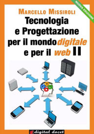Title: Tecnologia e progettazione per il mondo digitale per il web II, Author: Marcello Missiroli