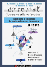 Title: Doremat, la Musica della Matematica - Il Testo: Insegnare e imparare la matematica con la musica, Author: A. Bianchi
