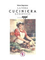 La vera cuciniera genovese... oggi: Come riproporre oggi la gastronomia della tradizione: oltre 300 ricette testate, compresi alcuni piatti in uso nella comunità ebraica genovese, fra noi fin dal 507 d.C.