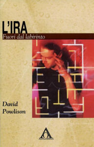 Title: L'ira.: Fuori dal labirinto, Author: David Powlison