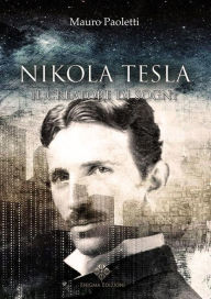 Title: Nikola Tesla: Il creatore di Sogni, Author: Mauro Paoletti