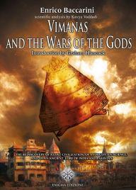 Title: Vimanas and the wars of the gods: The Rediscovery of a Lost Civilization, of a Forgotten Science and of an Ancient Lore of India and Pakistan, Author: Enrico Baccarini