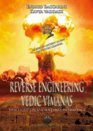 Title: Reverse Engineering Vedic Vimanas: New light on ancient indian heritage, Author: Enrico Baccarini and Kavya Vaddadi