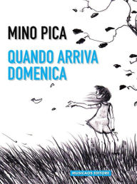 Title: Quando arriva domenica: Fra menti di noi, Author: Mino Pica