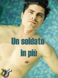 Title: Un soldato in più, Author: Marie Sexton