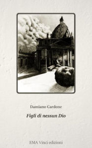 Title: Figli di nessun Dio, Author: Damiano Cardone