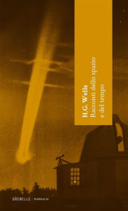 Title: Racconti dello spazio e del tempo, Author: H. G. Wells
