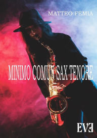 Title: Minimo comun sax tenore, Author: Matteo Femia