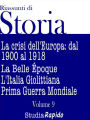 Riassunti di Storia - Volume 9: La crisi dell'Europa: dal 1900 al 1918