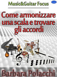 Title: Come armonizzare una scala e trovare gli accordi, Author: Barbara Polacchi