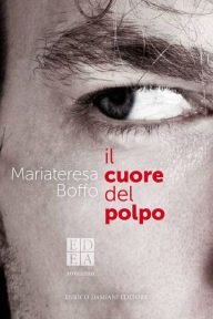 Title: Il cuore del polpo, Author: Mariateresa Boffo
