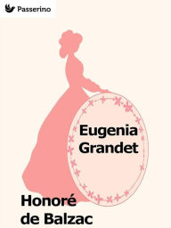 Title: Eugenia Grandet, Author: Honore de Balzac