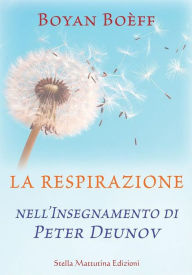 Title: La Respirazione nell'Insegnamento di Peter Deunov, Author: Boyan Boèff