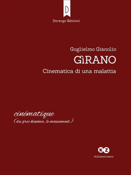 Gìrano: Cinematica di una malattia
