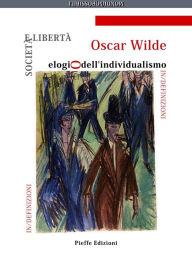 Title: Società e libertà: elogio dell'individualismo: Mondi(m)possibili, Author: Oscar Wilde