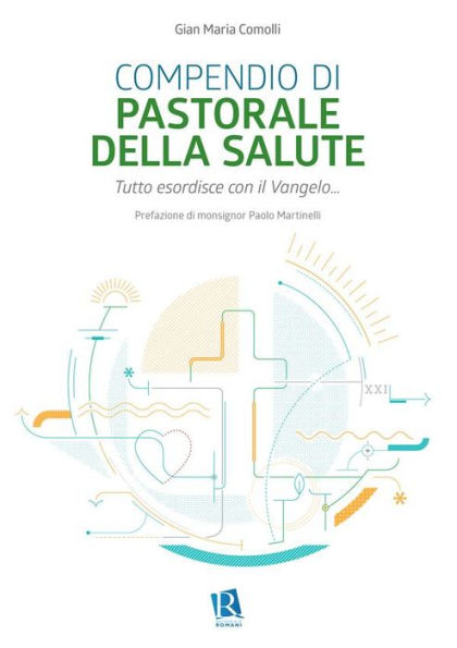 Compendio di pastorale della salute: Tutto esordisce con il Vangelo.