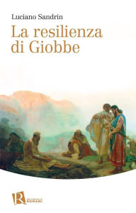 Title: La resilienza di Giobbe, Author: Luciano Sandrin