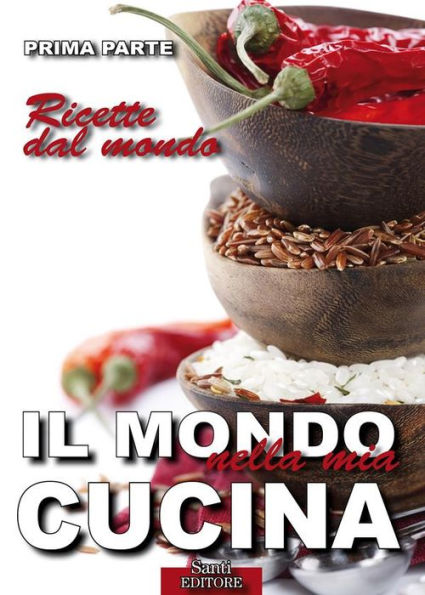 Il Mondo nella mia Cucina - Prima parte: Ricette dal mondo